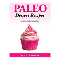 Paleo Dessert Recipes - Delicious Cookies Brownies & Bars Ice Cream & Pudding Paperback, Createspace Independent Publishing Platform