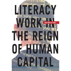 Literacy Work in the Reign of Human Capital Paperback, Fordham University Press
