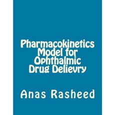 Pharmacokinetics Model for Ophthalmic Drug Delievry Paperback, Createspace Independent Publishing Platform