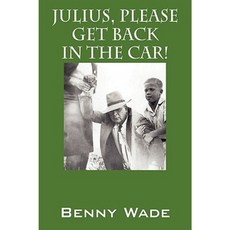 Julius Please Get Back in the Car! Paperback, Outskirts Press