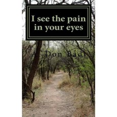 I See the Pain in Your Eyes Paperback, Createspace