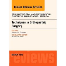 Techniques in Orthognathic Surgery an Issue of Atlas of the Oral and Maxillofacial Surgery Clinics of North America Hardcover, Elsevier