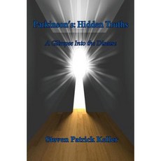 Parkinson's: Hidden Truths: A Glimpse Into the Disease Paperback, Ipcnw