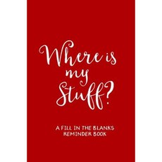 Where's My Stuff? (Red): A 'Fill in the Blanks' Reminder Book Paperback, Createspace Independent Publishing Platform