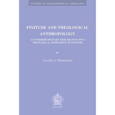 Finitude and Theological Anthropology: An Interdisciplinary Exploration Into Theological Dimensions of Finitude Paperback, Peeters