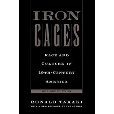 Iron Cages: Race and Culture in 19th-Century America Paperback, Oxford University Press, USA