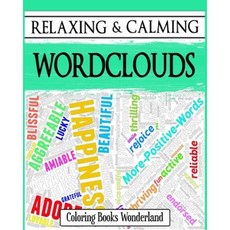 Relaxing and Calming Wordclouds - Coloring Books for Grownups Paperback, Createspace Independent Publishing Platform