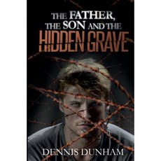 The Father the Son and the Hidden Grave Paperback, Panting Deer Press