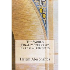 The World Finally Speaks at Karbalatribunals Paperback, Createspace
