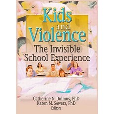 Kids and Violence: The Invisible School Experience Hardcover, Routledge