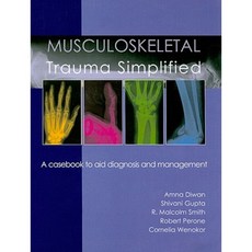 Musculoskeletal Trauma Simplified: A Casebook to Aid Diagnosis and Management Paperback, Tfm Publishing