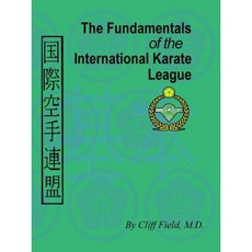 The Fundamentals of the International Karate League Paperback, Cj Publishing
