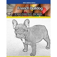 French Bulldog Coloring Book Paperback, Createspace Independent Publishing Platform