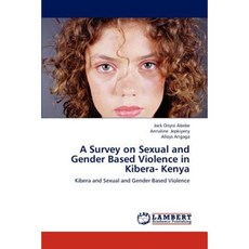 A Survey on Sexual and Gender Based Violence in Kibera- Kenya Paperback, LAP Lambert Academic Publishing