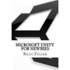 Microsoft Unity for Newbies Paperback, Createspace Independent Publishing Platform