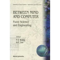 Between Mind and Computer: Fuzzy Science and Engineering Paperback, World Scientific Publishing Company