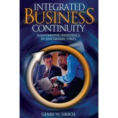 Integrated Business Continuity: Maintaining Resilience in Uncertain Times Hardcover, Pennwell Books