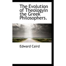 The Evolution of Theologyin the Greek Philosophers. Hardcover, BiblioLife