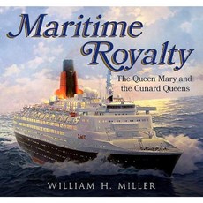 Maritime Royalty: The Queen Mary and the Cunard Queens Paperback, Fonthill Media