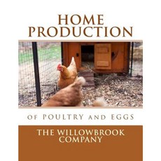 Home Production of Poultry and Eggs Paperback, Createspace Independent Publishing Platform
