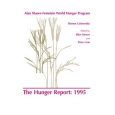 The Hunger Report 1995: The Alan Shawn Feinstein World Hunger Program Brown University Providence Rhode Island Hardcover, Routledge