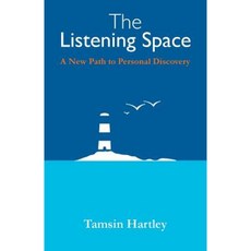The Listening Space: A New Path to Personal Discovery Paperback, Listening Space