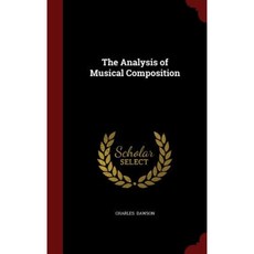 The Analysis of Musical Composition Hardcover, Andesite Press
