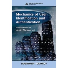 Mechanics of User Identification and Authentication: Fundamentals of Identity Management Hardcover, Auerbach Publications