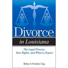 Divorce in Louisiana: The Legal Process Your Rights and What to Expect Paperback, Addicus Books