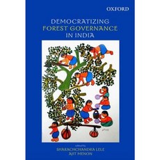 Democratizing Forest Governance in India Hardcover, Oxford University Press, USA