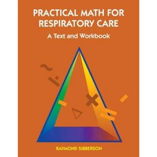 Practical Math for Respiratory Care: A Text and Workbook Paperback, Mosby