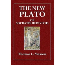 The New Plato: Or Socrates Redivivus Paperback, Createspace