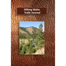 Hiking Idaho Trails Journal Paperback, Createspace