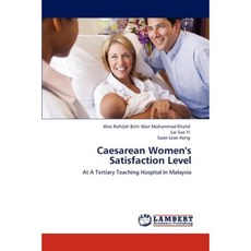Caesarean Women's Satisfaction Level Paperback, LAP Lambert Academic Publishing