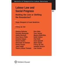 Labour Law and Social Progress: Holding the Line or Shifting the Boundaries? Paperback, Kluwer Law International
