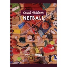 Coach Notebook - Netball Paperback, Createspace Independent Publishing Platform