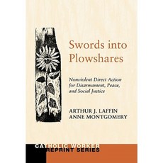 Swords Into Plowshares Volume 1: Nonviolent Direct Action for Disarmament Peace and Social Justice Paperback, Wipf & Stock Publishers