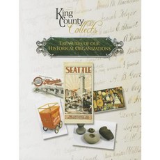 King County Collects: Treasures of Our Historical Organizations Paperback, Association of King County Historical Organiz