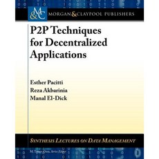 P2P Techniques for Decentralized Applications Paperback, Morgan & Claypool
