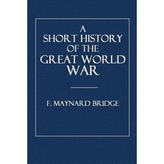 A Short History of the Great World War Paperback, Createspace Independent Publishing Platform