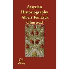 Assyrian Historiography Paperback, Echo Library