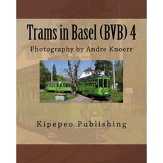 巴塞爾電車 (Bvb) 4：攝影：Andre Knoerr 平裝本, Createspace獨立發布平台