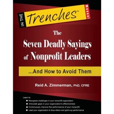 The Seven Deadly Sayings of Nonprofit Leaders...and How to Avoid Them Paperback, Charitychannel LLC