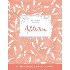 Adult Coloring Journal: Addiction (Pet Illustrations Peach Poppies) Paperback, Adult Coloring Journal Press