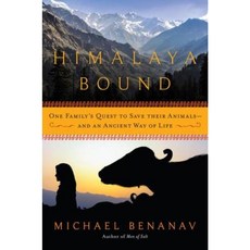 Himalaya Bound: One Family's Quest to Save Their Animals?and an Ancient Way of Life Hardcover, Pegasus Books