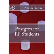 Postgres for It Students Paperback, Createspace Independent Publishing Platform