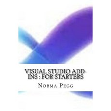 Visual Studio Add-Ins: For Starters Paperback, Createspace Independent Publishing Platform