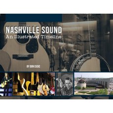 Nashville Sound: An Illustrated Timeline: An Illustrated Timeline Hardcover, Reedy Press