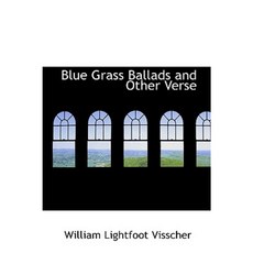 Blue Grass Ballads and Other Verse Hardcover, BiblioLife