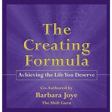 The Creating Formula: Achieving the Life You Deserve Paperback, Be Unlimited Press